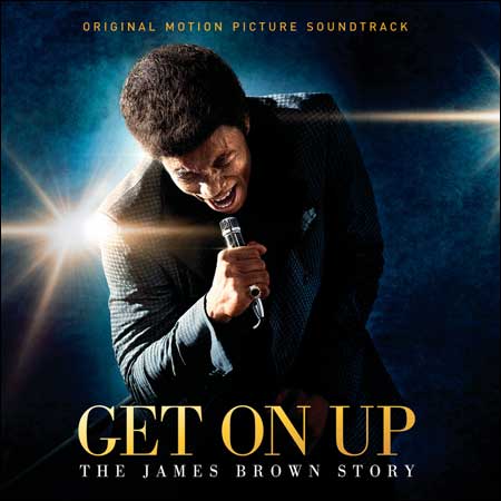 Обложка к альбому - Джеймс Браун: Путь наверх / Get on Up: The James Brown Story