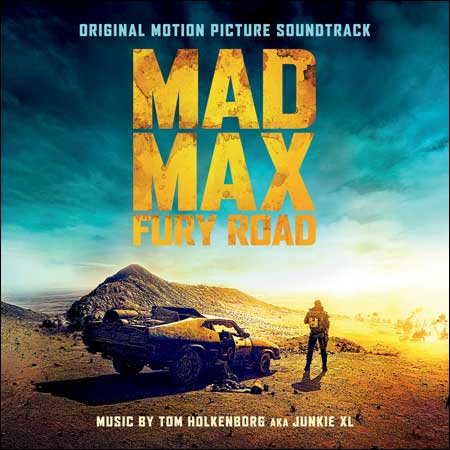 Обложка к альбому - Безумный Макс: Дорога Ярости / Mad Max: Fury Road (Original Score)