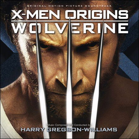 Обложка к альбому - Люди Икс: Росомаха / X-Men Origins: Wolverine (Original Score)