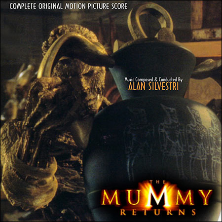 Обложка к альбому - Мумия возвращается / The Mummy Returns (Complete Score)