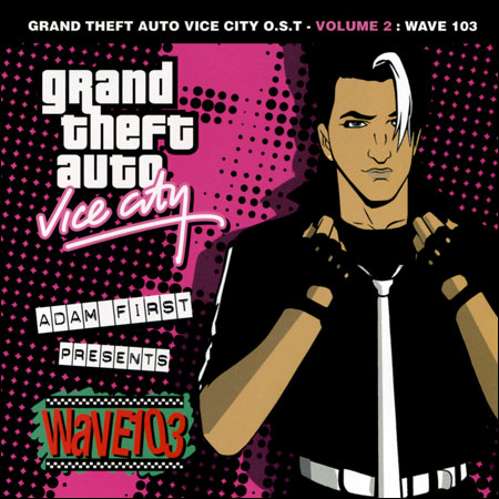 Grand Theft Auto: Vice City O.S.T. - Volume 2: Wave 103