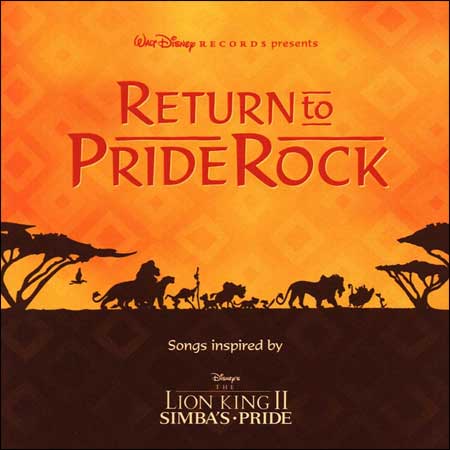 Обложка к альбому - Король Лев 2: Гордость Симбы / Return To Pride Rock: Songs Inspired by Disney's The Lion King II: Simba's Pride
