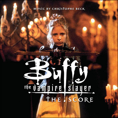 Обложка к альбому - Баффи: Истребительница вампиров / Buffy the Vampire Slayer (TV Series) - The Score