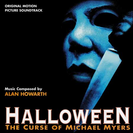 Обложка к альбому - Хэллоуин 6: Проклятье Майкла Майерса / Halloween: The Curse of Michael Myers