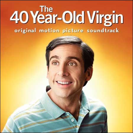 Обложка к альбому - Сорокалетний девственник / 40-летний девственник / The 40 Year-Old Virgin