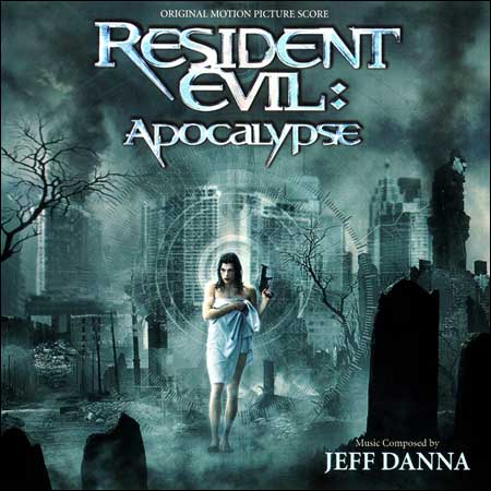 Обложка к альбому - Обитель Зла 2: Апокалипсис / Resident Evil: Apocalypse (Score)