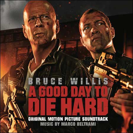Обложка к альбому - Крепкий орешек: Хороший день, чтобы умереть / A Good Day to Die Hard