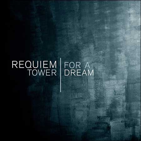 Обложка к альбому - Requiem for a Tower | Dream