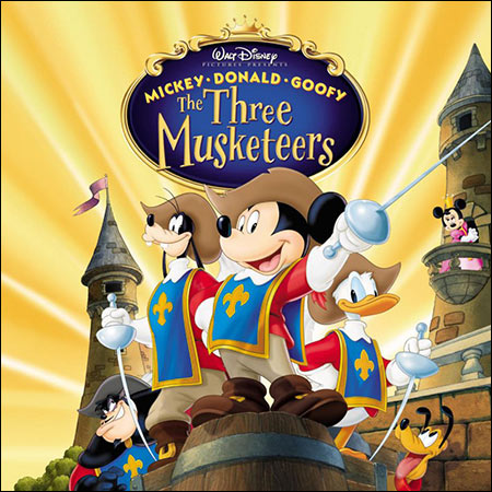 Обложка к альбому - Три мушкетера: Микки, Дональд, Гуфи / Mickey, Donald, Goofy: The Three Musketeers (OST)