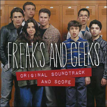 Обложка к альбому - Хулиганы и ботаны / Чудики и чокнутые / Freaks And Geeks (OST & Score)
