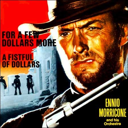 Обложка к альбому - На несколько долларов больше , За пригоршню долларов / For a Few Dollars More , A Fistful of Dollars