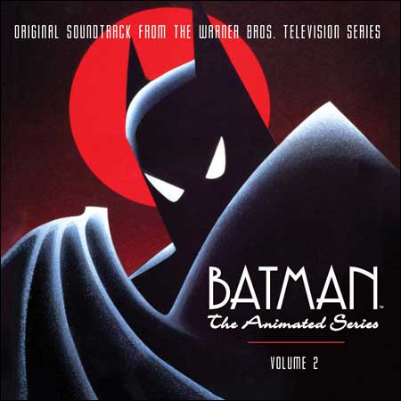 Обложка к альбому - Бэтмен: мультсериал / Batman: The Animated Series - Volume 2 (La-La Land Records Edition)