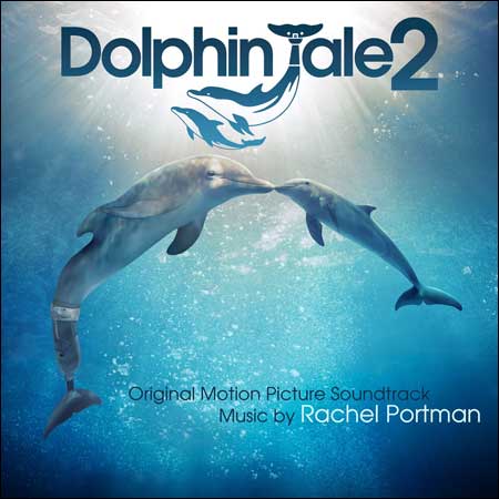 Обложка к альбому - История дельфина 2 / Dolphin Tale 2