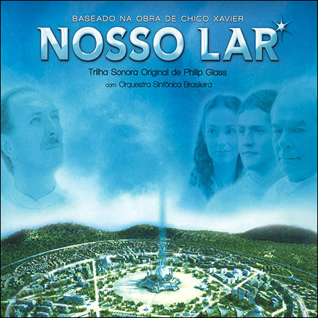 Обложка к альбому - Наш дом / Nosso Lar - Trilha Sonora - Por Philip Glass