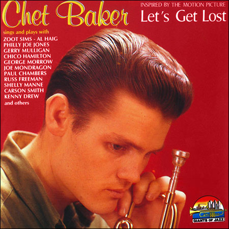 Обложка к альбому - Давайте потеряемся / Chet Baker - Inspired by the Motion Picture ''Let's Get Lost''