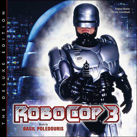 Обложка к альбому - Робот-полицейский 3 / Робокоп 3 / Robocop 3 (The Deluxe Edition)