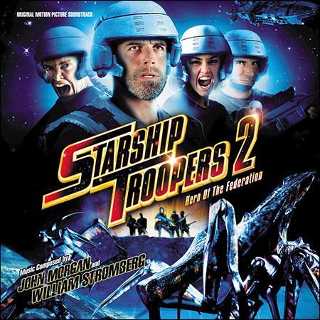 Обложка к альбому - Звёздный десант 2: Герой Федерации / Starship Troopers 2: Hero of the Federation