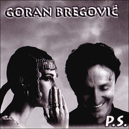 Обложка к альбому - Goran Bregović - P.S.