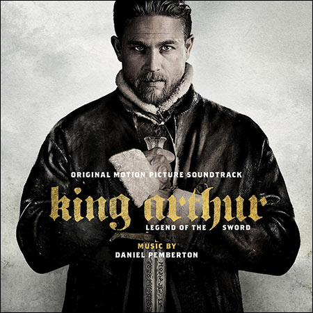 Обложка к альбому - Меч короля Артура / King Arthur: Legend of the Sword