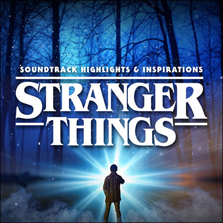 Обложка к альбому - Очень странные дела / Stranger Things Soundtrack Highlights & Inspirations
