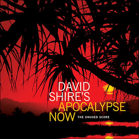 Обложка к альбому - Апокалипсис сегодня / Apocalypse Now (The Unused Score / La-La Land Records - 2013)