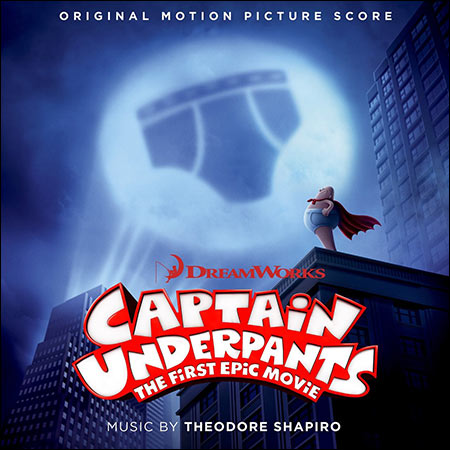 Обложка к альбому - Капитан Подштанник / Captain Underpants: The First Epic Movie (Score)