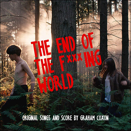 Обложка к альбому - Конец ***го мира / The End of the F***ing World (Original Songs and Score)