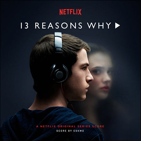 Обложка к альбому - 13 причин почему / 13 Reasons Why (Score)