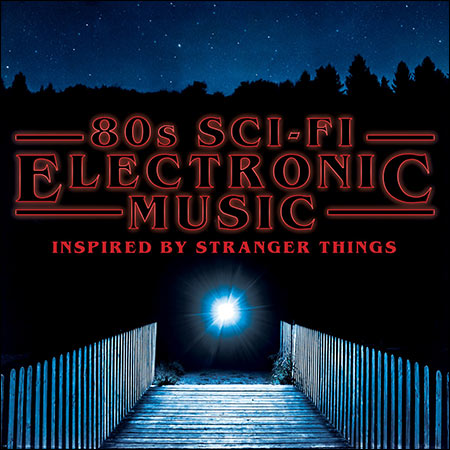 Обложка к альбому - Очень странные дела / 80s Sci-Fi Electronic Music - Inspired by Stranger Things