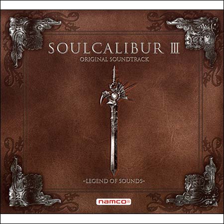 Обложка к альбому - SOULCALIBUR III Original Soundtrack ~Legend of Sounds~