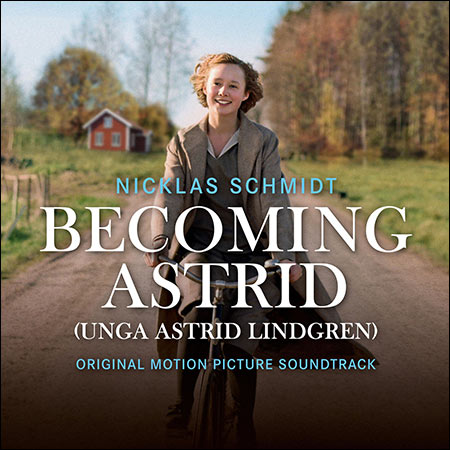 Обложка к альбому - Быть Астрид Линдгрен / Becoming Astrid / Unga Astrid Lindgren
