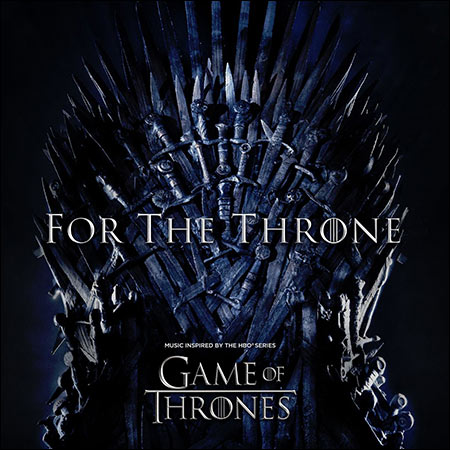 Обложка к альбому - Игра престолов / For the Throne (Music Inspired by the HBO Series Game of Thrones)
