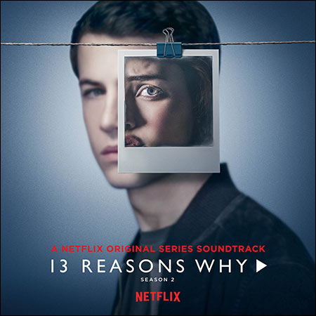 Обложка к альбому - 13 причин почему / 13 Reasons Why: Season 2 (OST)