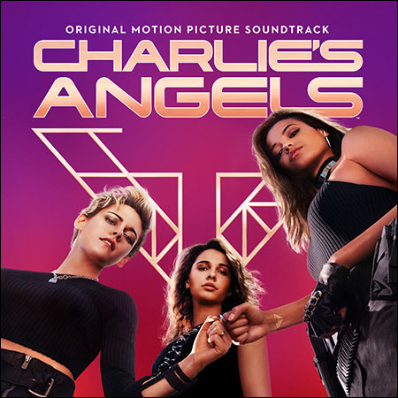 Обложка к альбому - Ангелы Чарли / Charlie's Angels (2019) - OST
