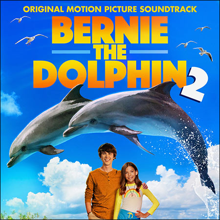 Обложка к альбому - Дельфин Берни 2 / Bernie the Dolphin 2