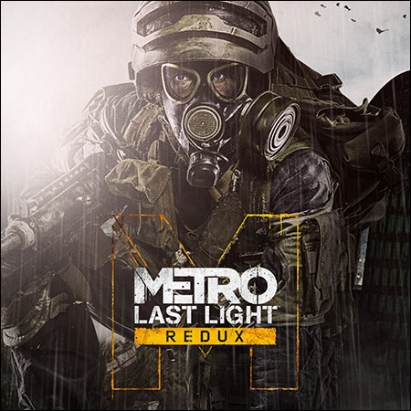 Обложка к альбому - Metro: Last Light Redux