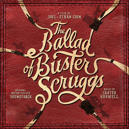 Обложка к альбому - Баллада Бастера Скраггса / The Ballad of Buster Scruggs