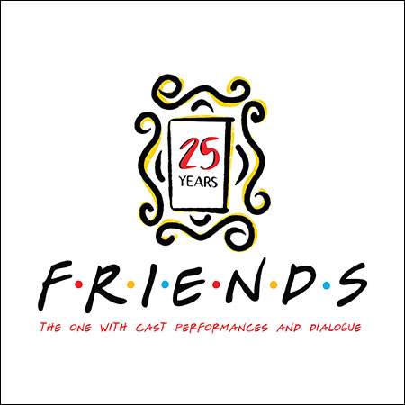 Обложка к альбому - Friends 25th Anniversary (The One with Cast Performances and Dialogue) (From the TV Series)