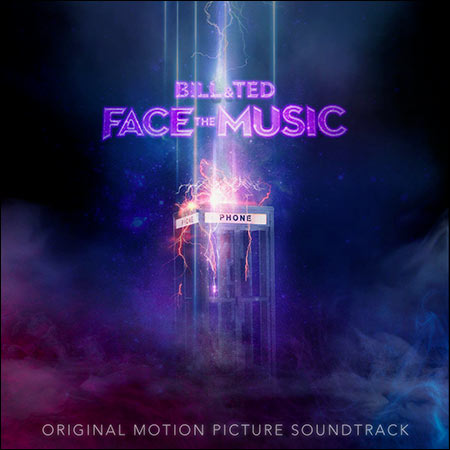 Обложка к альбому - Билл и Тед снова в деле / Bill & Ted Face The Music (OST)