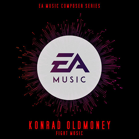 Обложка к альбому - EA Music Composer Series: Konrad OldMoney: Fight Music
