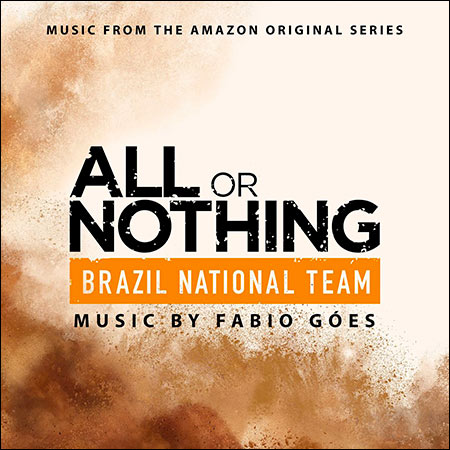 Обложка к альбому - Все или ничего: сборная Бразилии / All or Nothing: Brazil National Team