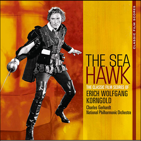 Обложка к альбому - The Sea Hawk (The Classic Film Scores of Erich Wolfgang Korngold) / 2010