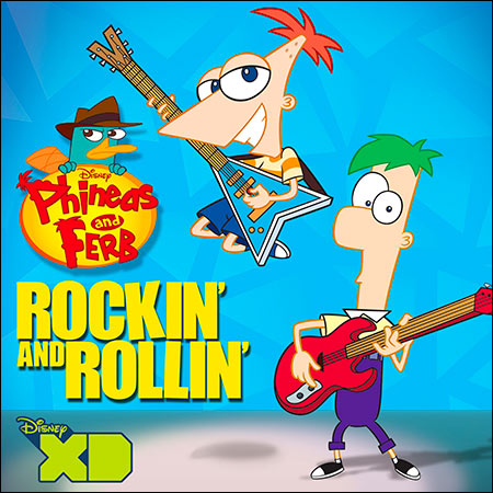 Обложка к альбому - Финес и Ферб / Phineas and Ferb: Rockin' and Rollin'