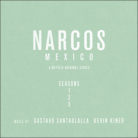 Обложка к альбому - Нарко: Мексика / Narcos: Mexico (Music from Seasons 1, 2 & 3)