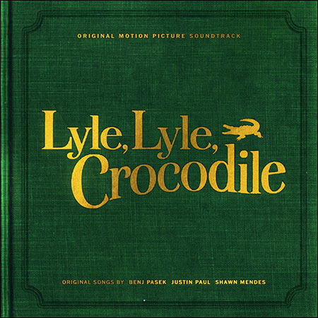 Обложка к альбому - Крокодил Лайл / Lyle, Lyle, Crocodile (OST)