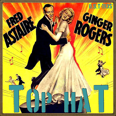 Обложка к альбому - Цилиндр / Top Hat (O.S.T - 1935)