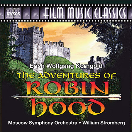 Обложка к альбому - Приключения Робин Гуда / The Adventures of Robin Hood (1938) - Naxos - 8.573369