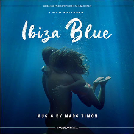 Обложка к альбому - Ibiza Blue (Original Motion Picture Soundtrack)