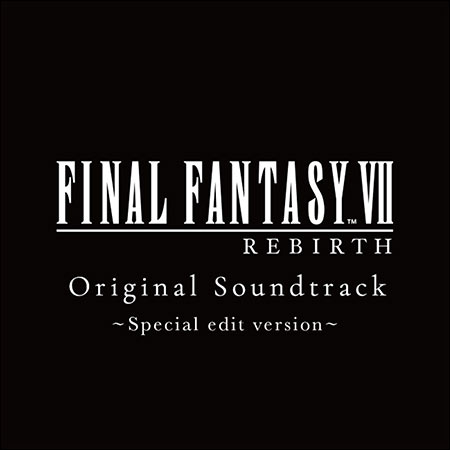 Обложка к альбому - FINAL FANTASY VII REBIRTH Original Soundtrack ～Special Edit Version～