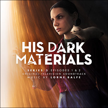 Обложка к альбому - Тёмные начала / His Dark Materials Series 3: Episodes 1-8